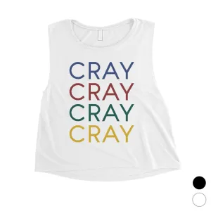 365 Printing Cray Womens Strong Wacky Expressive Quote Crop Tank Top Bday Gift