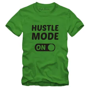 Hustle Mode On T-shirt (Select From Drop Down Menu)