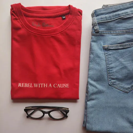 Rebel With A Cause T-shirt (Select From Drop Down Menu)