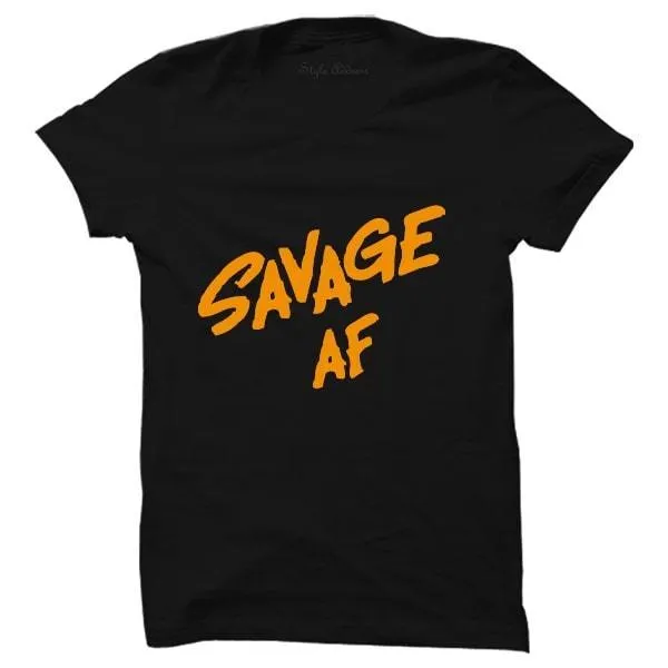 Savage AF Tshirt